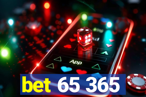 bet 65 365